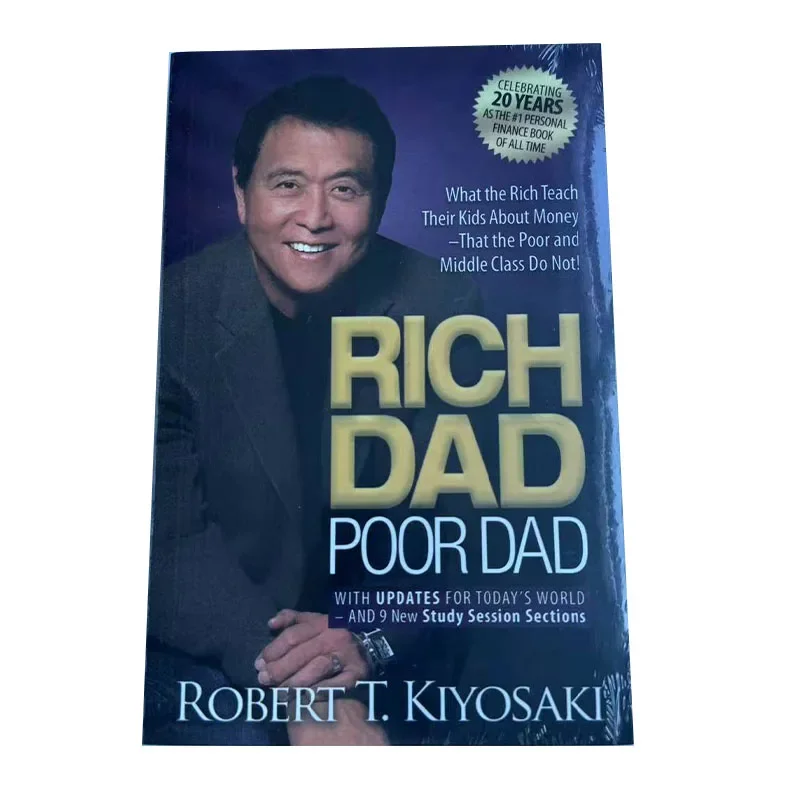 Rich Dad Poor Dad by Robert T. Kiyosaki: What the Rich Teach Their Kids About Money That the Poor and Middle Class Do Not