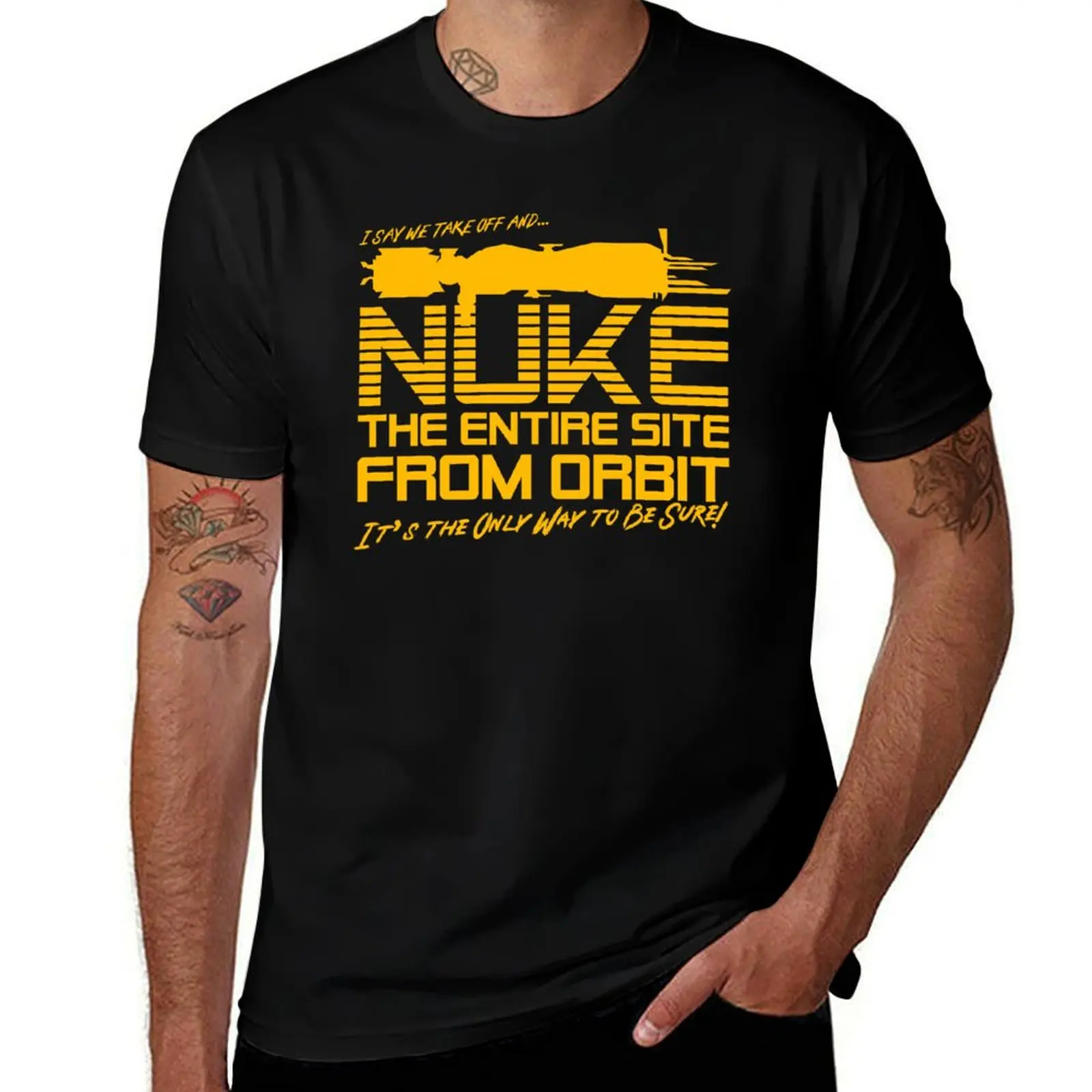 I Say We Nuke the Entire Site From Orbit T-Shirt Retro Graphic Print T-Shirt