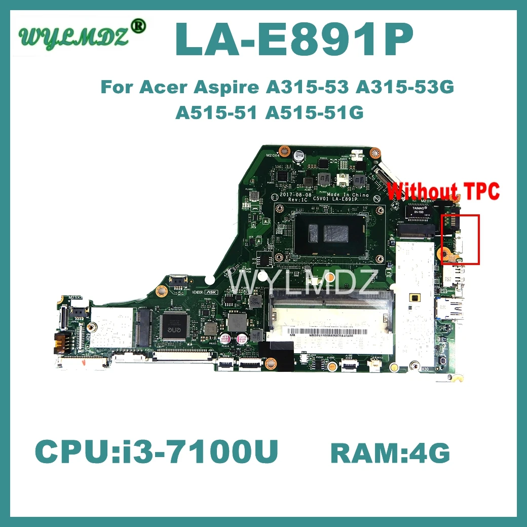 

LA-E891P Mainboard For Acer Aspire A315-53 A315-53G A515-51 A515-51G I3-7100 CPU RAM-4GB Laptop Motherboard 100% Tested OK