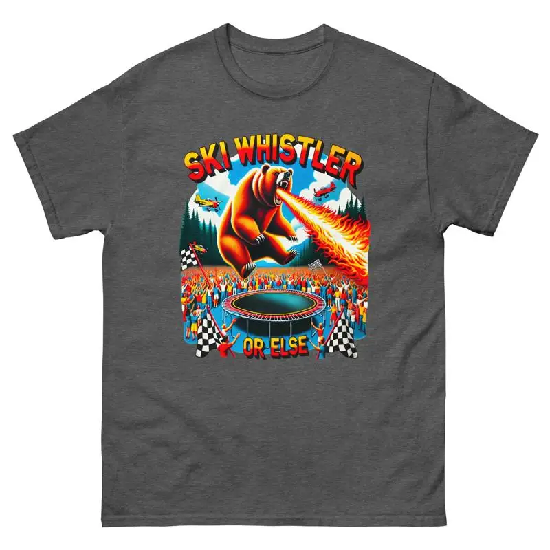 

Ski Whistler Or Else Bear Classic Tee