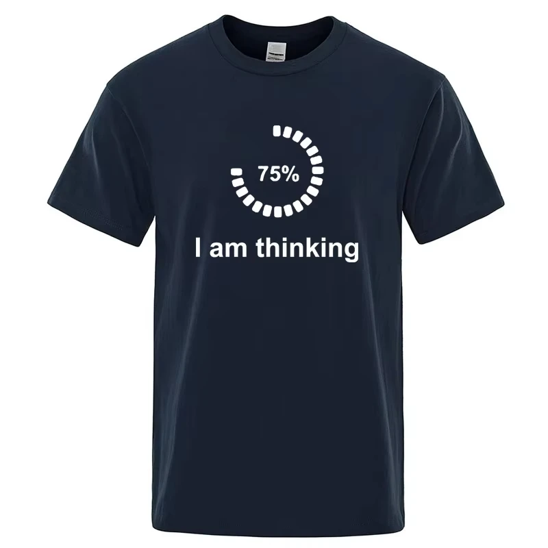 I Am Thinking 75% Loading Graphic T‑Shirt Funny Nerd Geek Casual Short Sleeve Unisex Humor Sarcastic Programmer Life Tee Gift