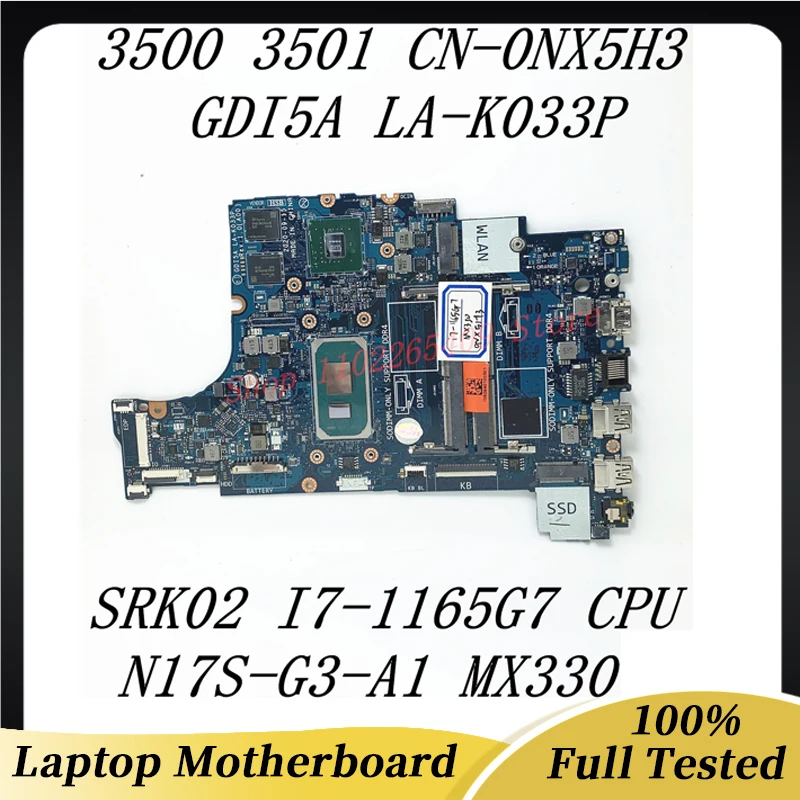 

NX5H3 0NX5H3 CN-0NX5H3 For DELL Inspiron 3500 Laptop Motherboard GDI5A LA-K033P W /SRK02 I7-1165G7 CPU N17S-G3-A1 100% Tested OK