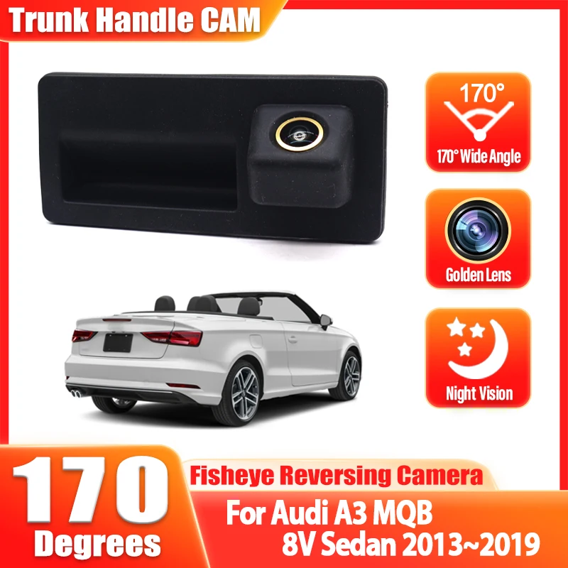 

HD CCD Камера ночного видения резервного копирования Автомобильная камера багажника с ручкой для Audi A3 MQB 8V Sedan 2013 2014 2015 2016 2017 2018 2019