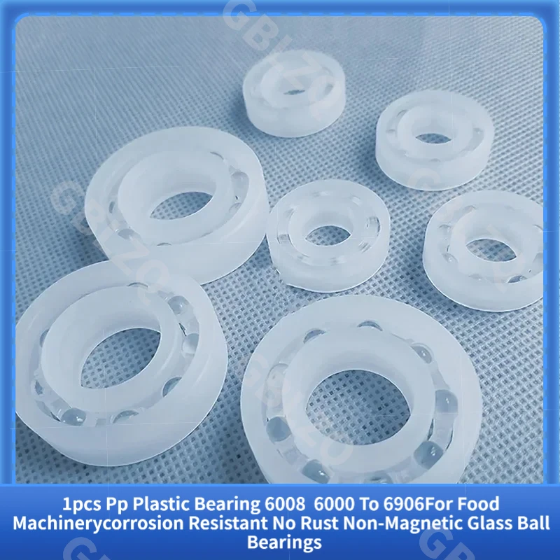 1pcs Pp Plastic Bearing 6008  6000 To 6906For Food Machinerycorrosion Resistant No Rust Non-Magnetic Glass Ball Bearings