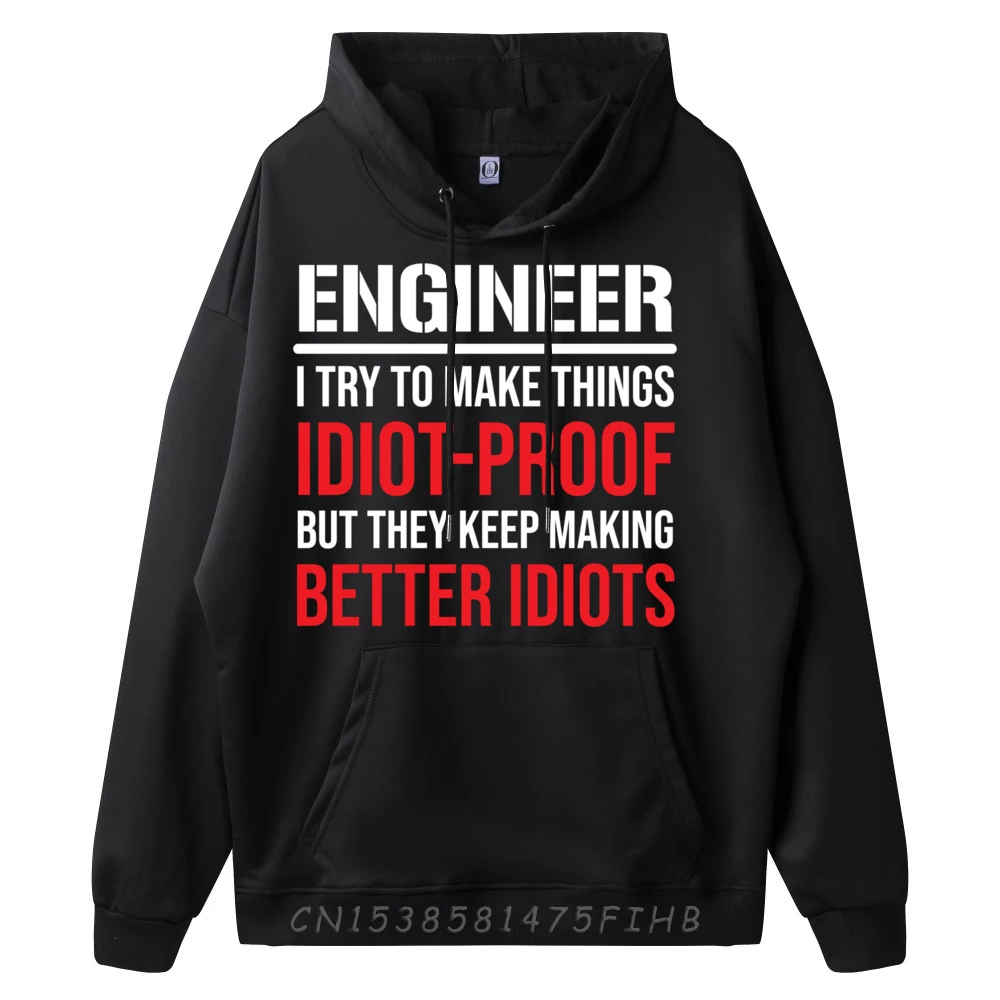 Funny Engineer Idiot Proof Sarcastic Engineering Mens Designer Clothes DURABLE Clothes St Patrick's Day