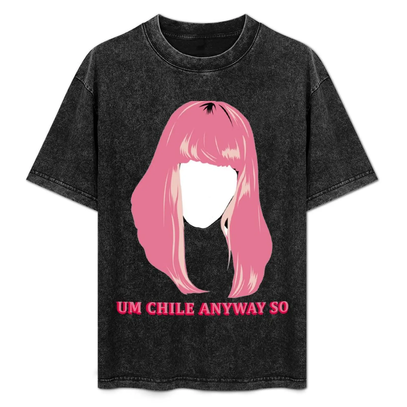 UM CHILE ANYWAY SO_PINKY T-Shirt vintage tops anime tshirt tees mens big and tall t shirts