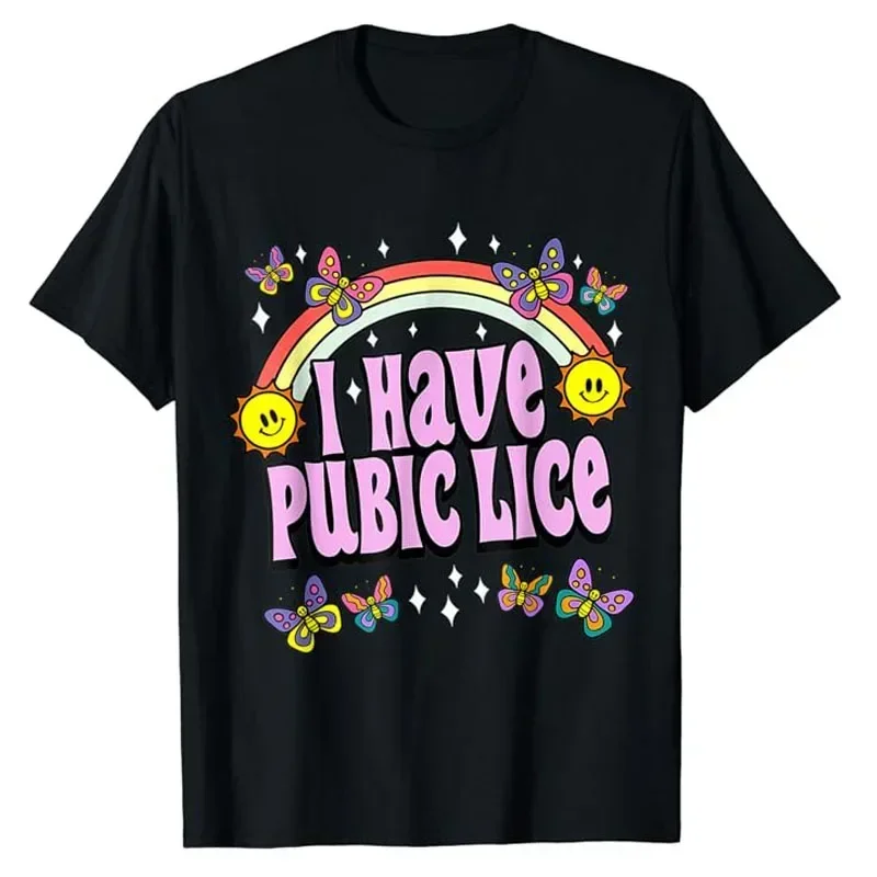 I Have Pubic Lice Funny Retro Offensive Inappropriate T-Shirt Humorous Hilarious Quotes Graphic Outfit Short Sleeve Blouses Tees