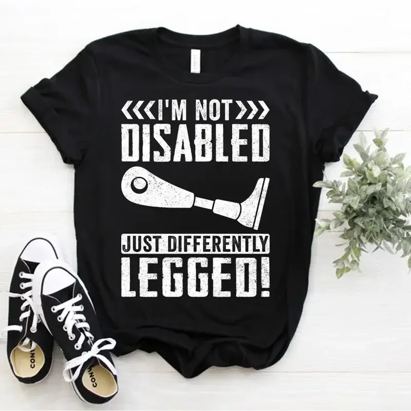I m Not Disabled Just Differently Legged Fun Leg Prosthetic T Shirt Size S 5xl