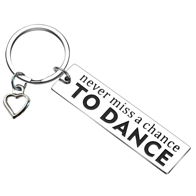 Dancer Gifts Inspirational Keychain Never Miss A Chance To Dance Teen Girls Key Rings Daughter Women Birthday Christmas gift