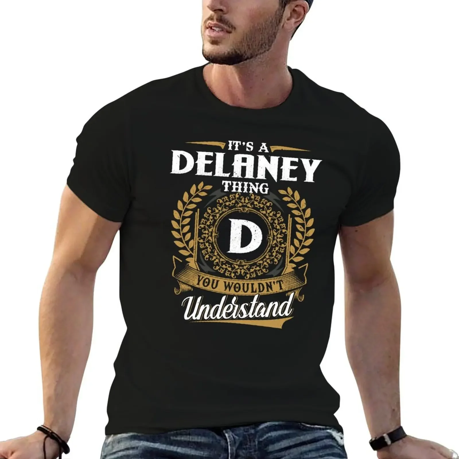 It Is A Delaney Thing You Wouldnt Understand T-Shirt cotton graphic tees Aesthetic clothing oversized t shirts for men