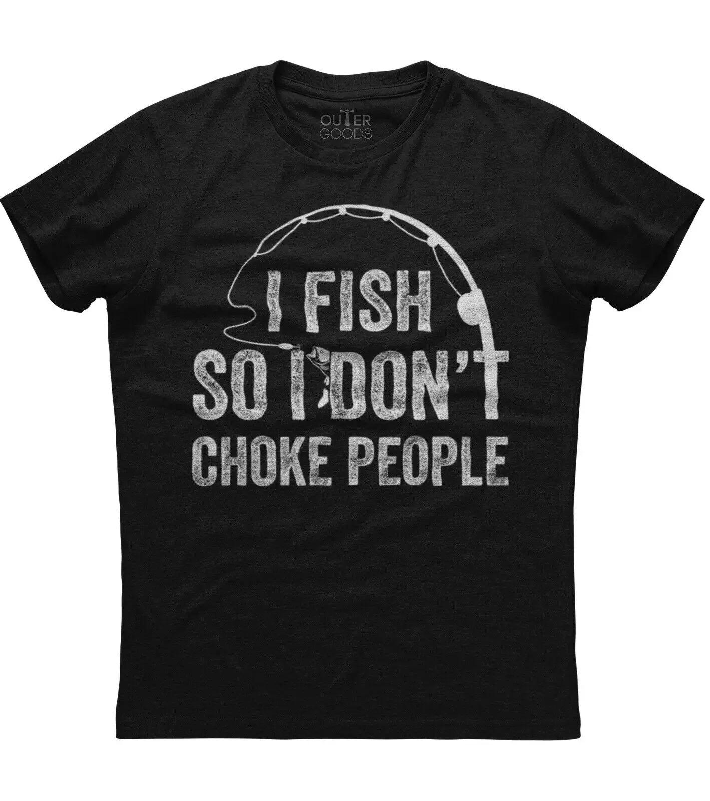 I Fish So I Don't Choke People. Funny Graphic Phrase T-Shirt. Summer Cotton O-Neck Short Sleeve Mens T Shirt New S-3XL