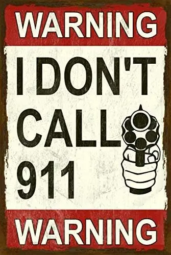 DAOLEG Vintage I Don't Call 911 Sign Warning Tin Sign Metal Sign Wall Decor 8X12inches sign