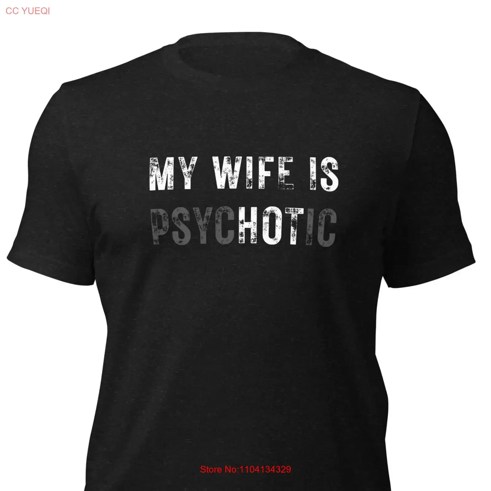 My Wife Is Psychotic T shirt Funny For Dad Humorous Distressed Font Joke Father's Day vintage Washed Casual Stylish Versatile