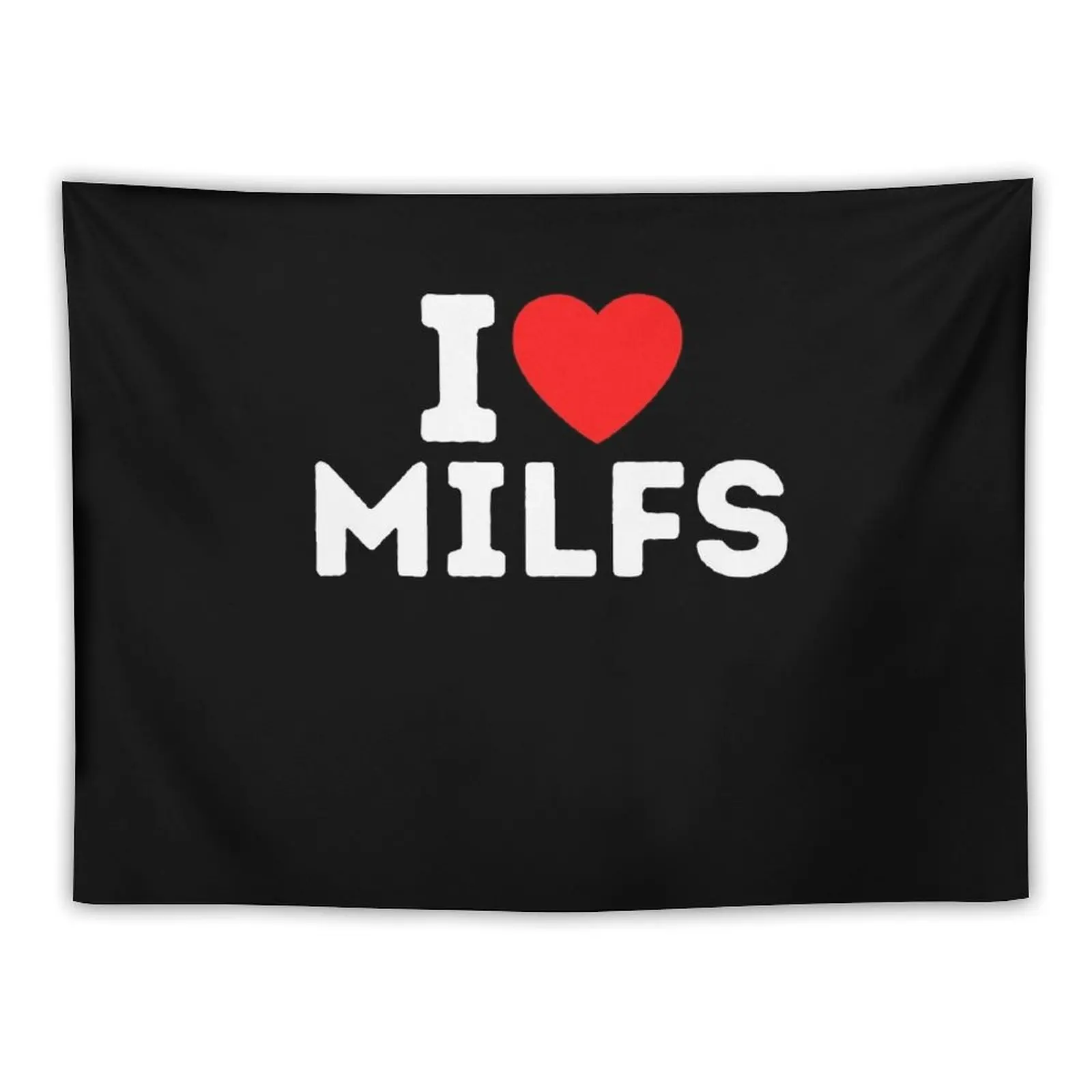 I Love MILFS - Funny Milf Lover Gift Tapestry Wall Carpet Bedroom Decoration Tapestry