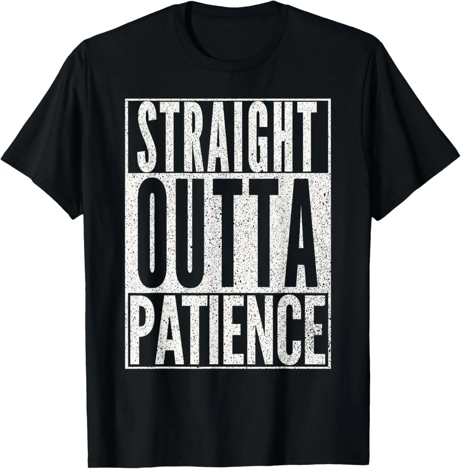 STRAIGHT OUTTA PATIENCE MoM Dad Teacher APPRECIATION T-Shirt