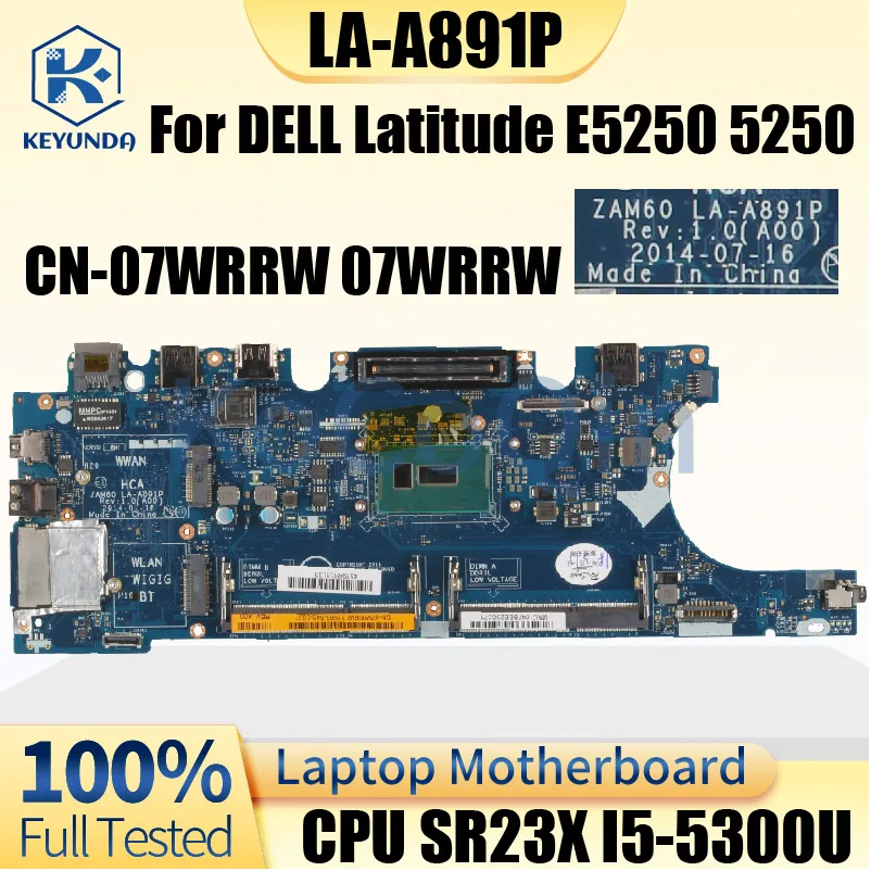 LA-A891P For Dell Latitude E5250 5250 Notebook Mainboard With CPU SR23X i5-5300U CN-07WRRW 07WRRW ZAM60 Laptop Motherboard Test