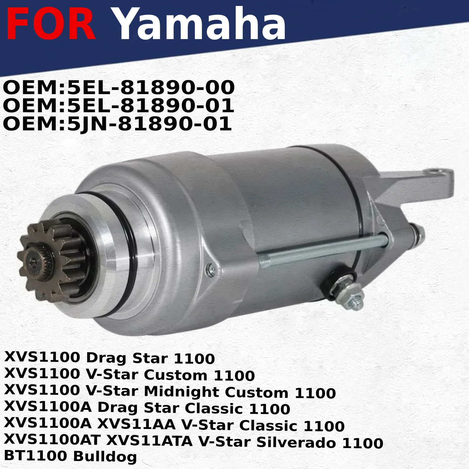 

Motorcycle Starter Motor For Yamaha XVS1100 Drag Star 1100 V-Star Custom BT1100 Bulldog XVS1100A Drag Star OEM:5EL-81890-00