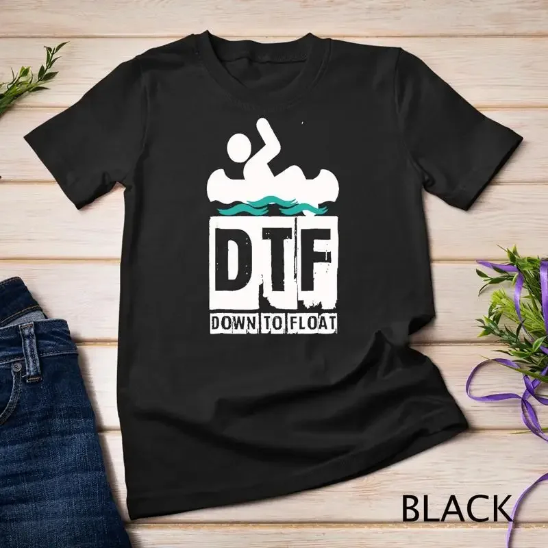 DTF Down To Float Funny Canoe River Rafting Unisex T shirt