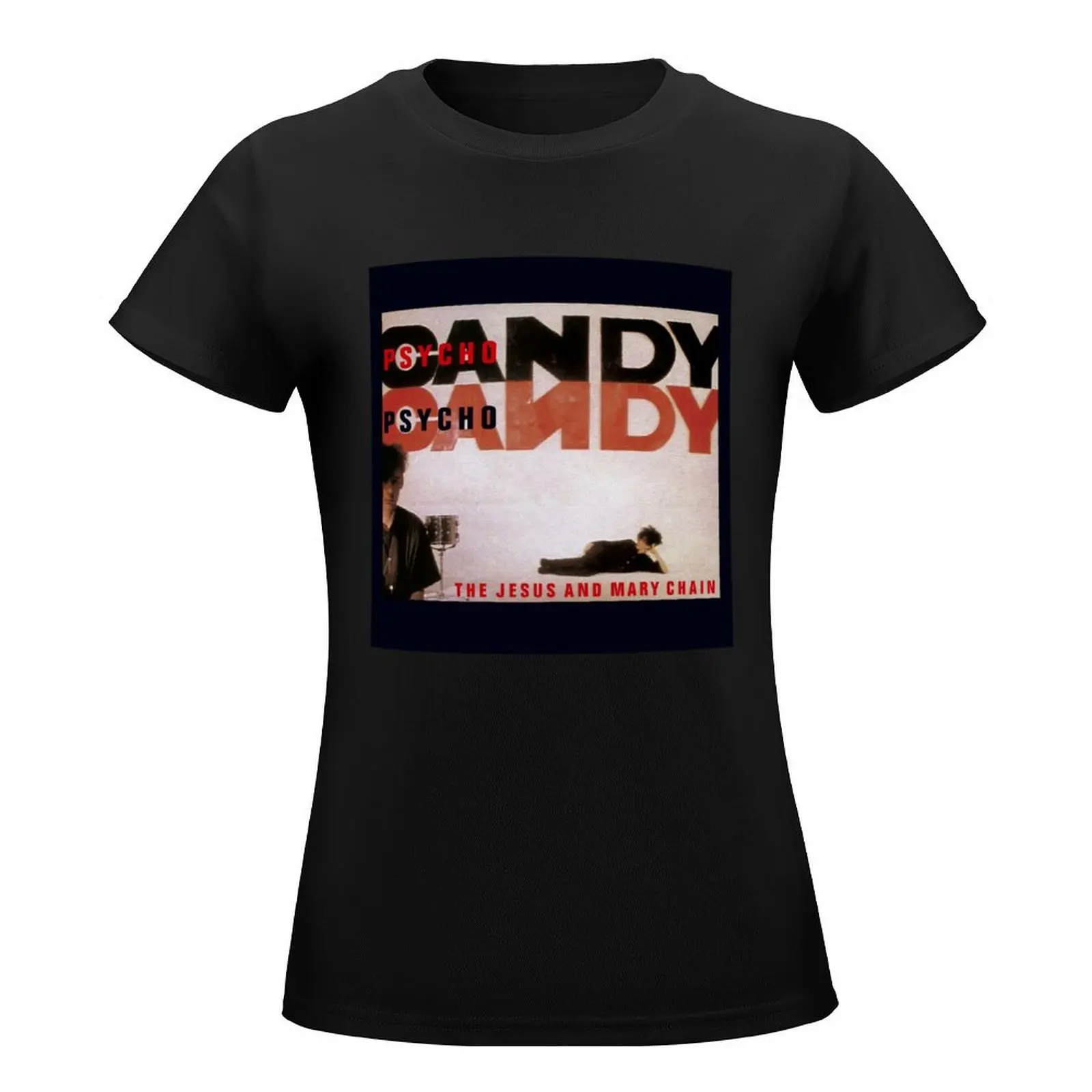 Psychocandy - The Jesus and Mary Chain T-Shirt Blouse customizeds anime clothes Women's tee shirt