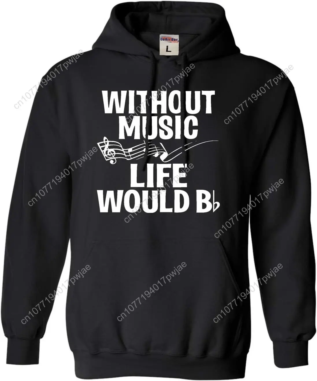 

Go All Out Without Music Life Would B Flat Funny Music Lovers Mens Women Sweatshirt Hoodie