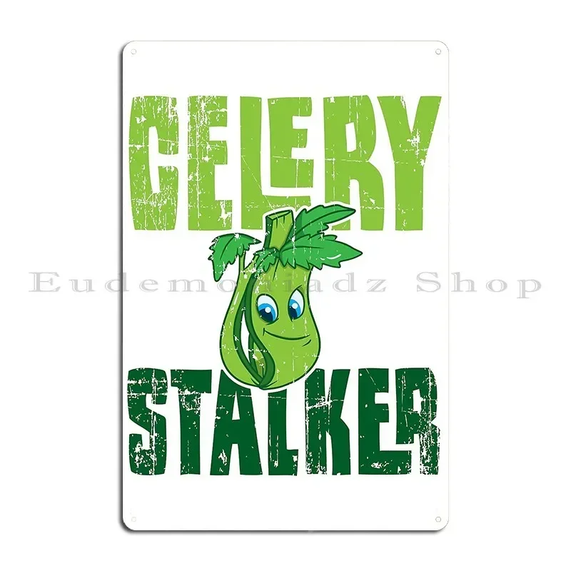 Celery Stalker Organic Celery Lover Metal Sign Garage Garage Plaques Designing Pub Plaques Tin Sign Poster