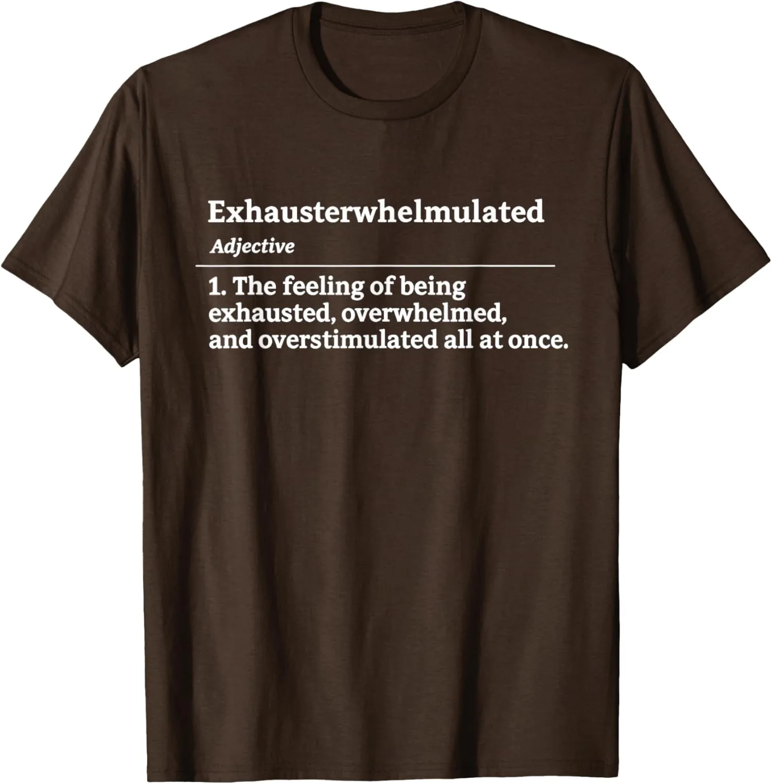 Exhausterwhelmulated Exhausted Overstimulated Unisex T-Shirt
