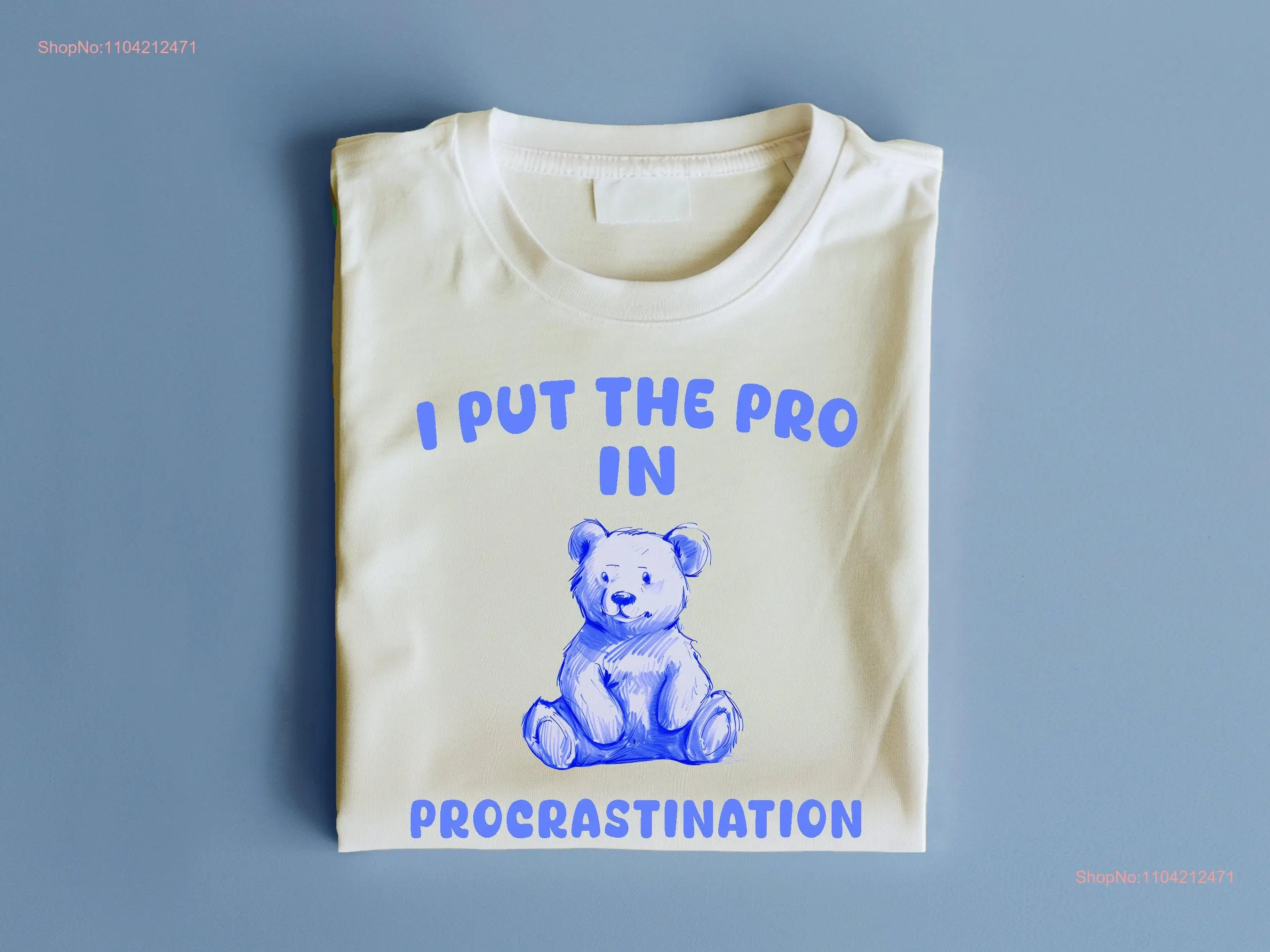 I Put The Pro In Procrastination T Shirt Vintage Funny Gender Neutral Cotton long or short sleeves