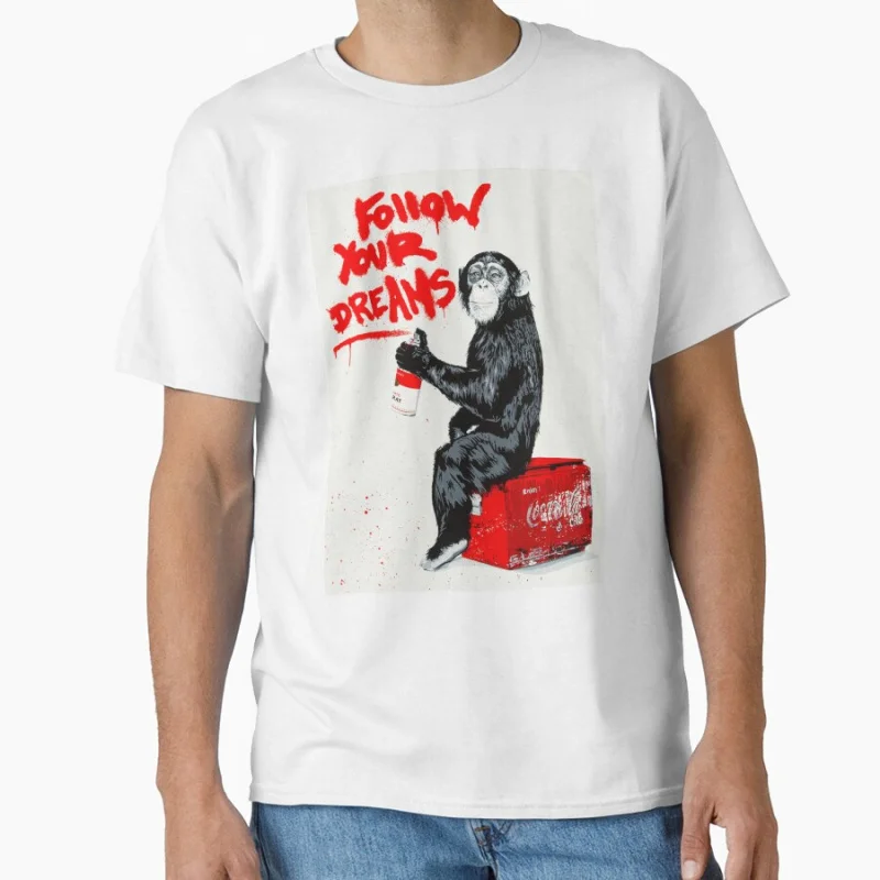 

Follow Your Dreams Banksy Monkey Chimp Funky Street art Gift T shirt for man Large size Tops chimpanzee Graphic Printed Clothes