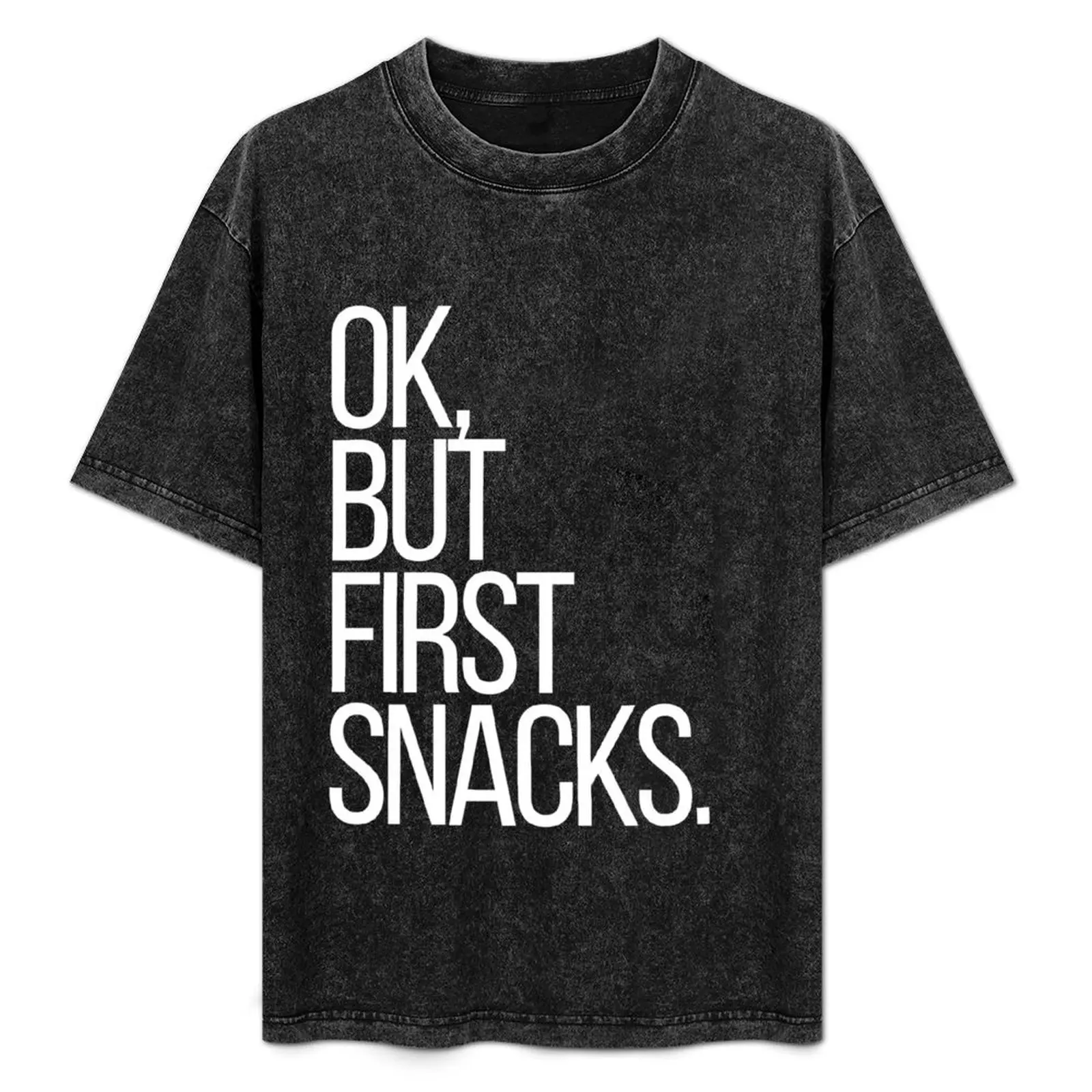 

Ok, but first Snacks T-Shirt cute clothes oversized mens clothing