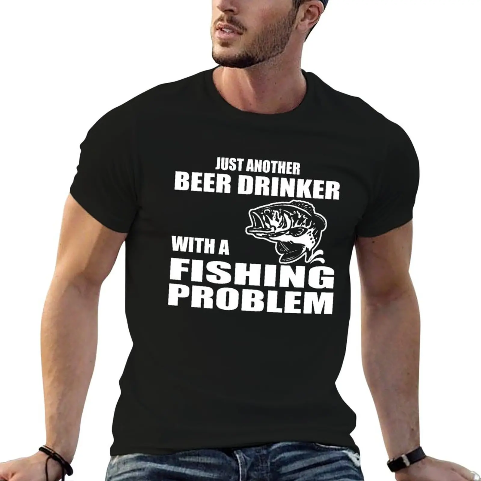 

Just another beer drinker with a fishing problem T-Shirt t shirt man luxury men t shirt cotton 100% T-Shirt