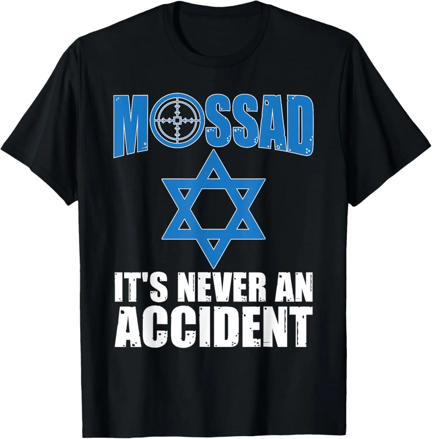 MOSSAD IT'S NEVER AN ACCIDENT SHIRT T-Shirt