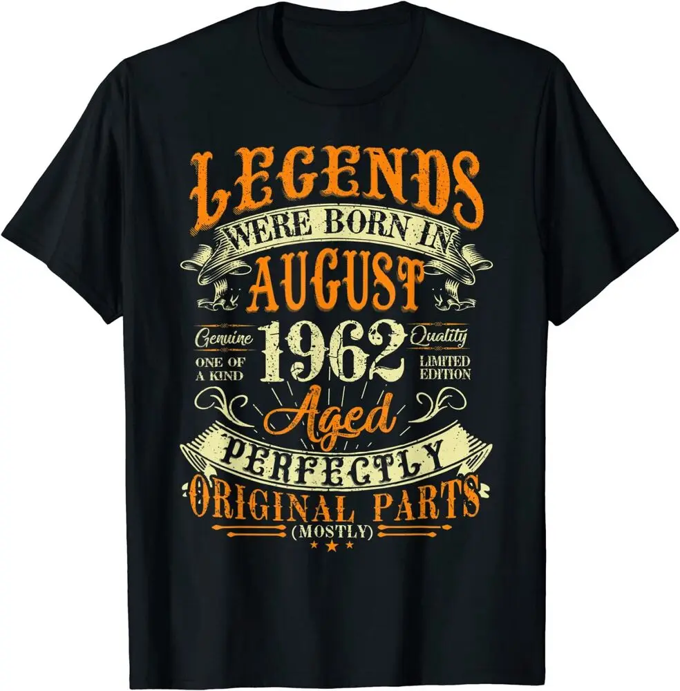 60th Birthday Gift 60 Years Old Legends Born In August 1962 Great T-Shirt S-3XL  Tees High Quality 100%Cotton Short Sleeve