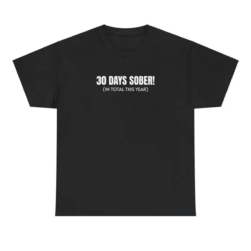 

Women's Funny Sober T-Shirt "30 Days Sober This Year" Humorous Drinking Joke Tee Adult Sarcastic Gift Casual Top