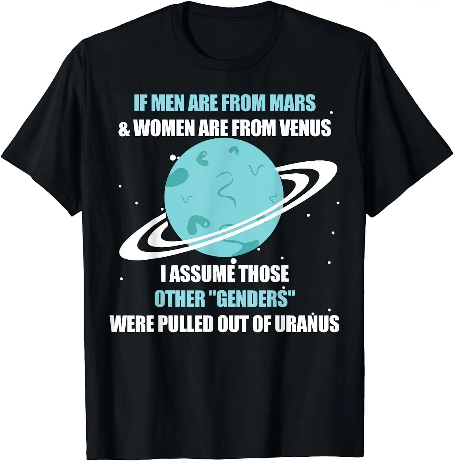 If Men Are From Mars And Women Are From Venus I Assume Those T-Shirt Size S-5XL