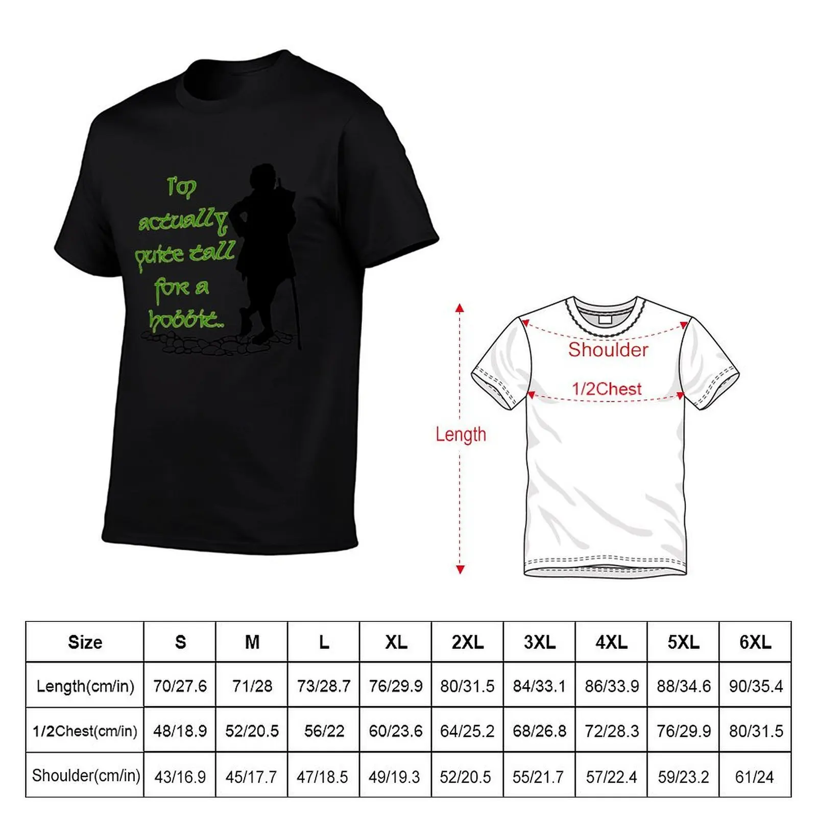 I'm actually quite tall for a hobbit.. T-Shirt t shirts cotton 100% t shirt man luxury cotton t shirt man T-shirt