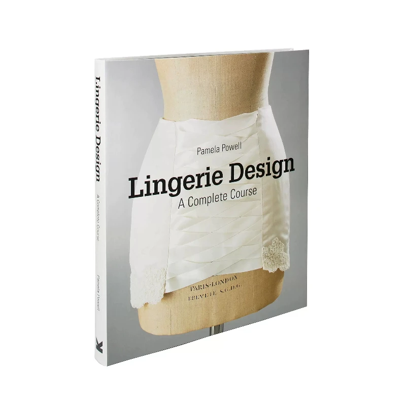 Lingerie Design: A Complete Course Fashion‑Design Book Underwear, Pattern‑Cutting & Garment‑Making Guide Book