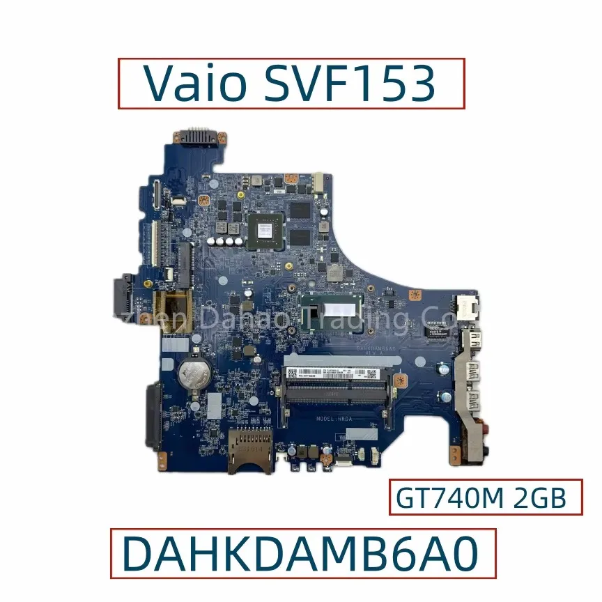 

For Sony Vaio SVF153 Laptop Motherboard With Core I5-4200U I7-4500U DDR3L DAHKDAMB6A0 GT740M 2GB-GPU