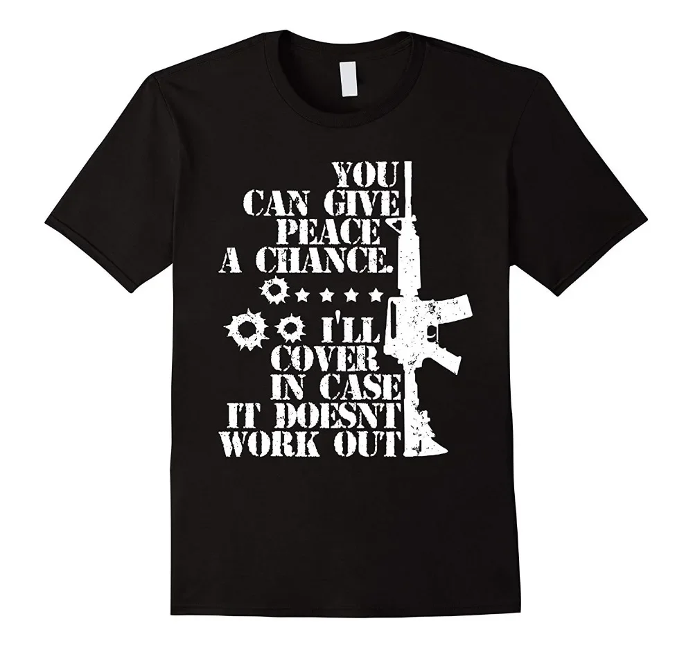 

2019 новейшие модные топы, летняя крутая забавная футболка, футболка с надписью «Вы можете Give Peace A Chance Gun», футболка с 2 поправками, забавные футболки