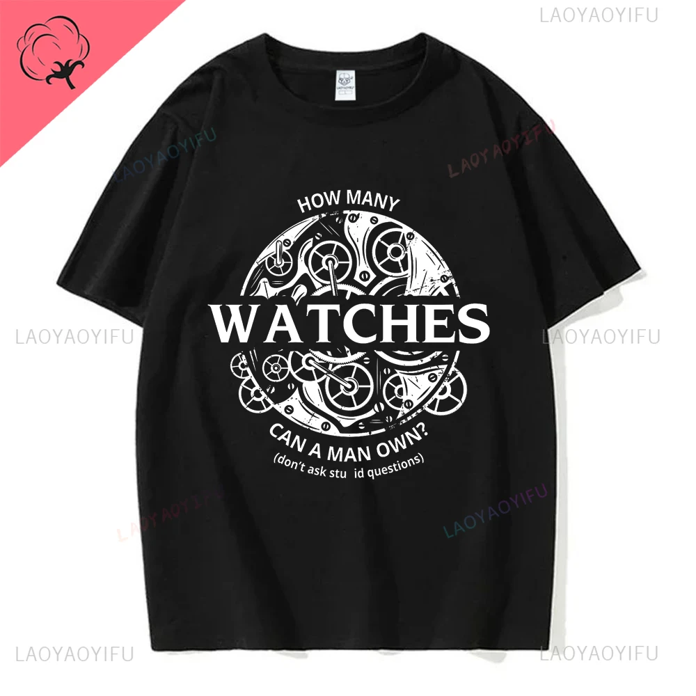 How Many Watches Can A Man Own Vintage Watch Collector Clockmaker Tshirt Streetwear Casual Fashion Cotton Man T-shirt Y2K Tees