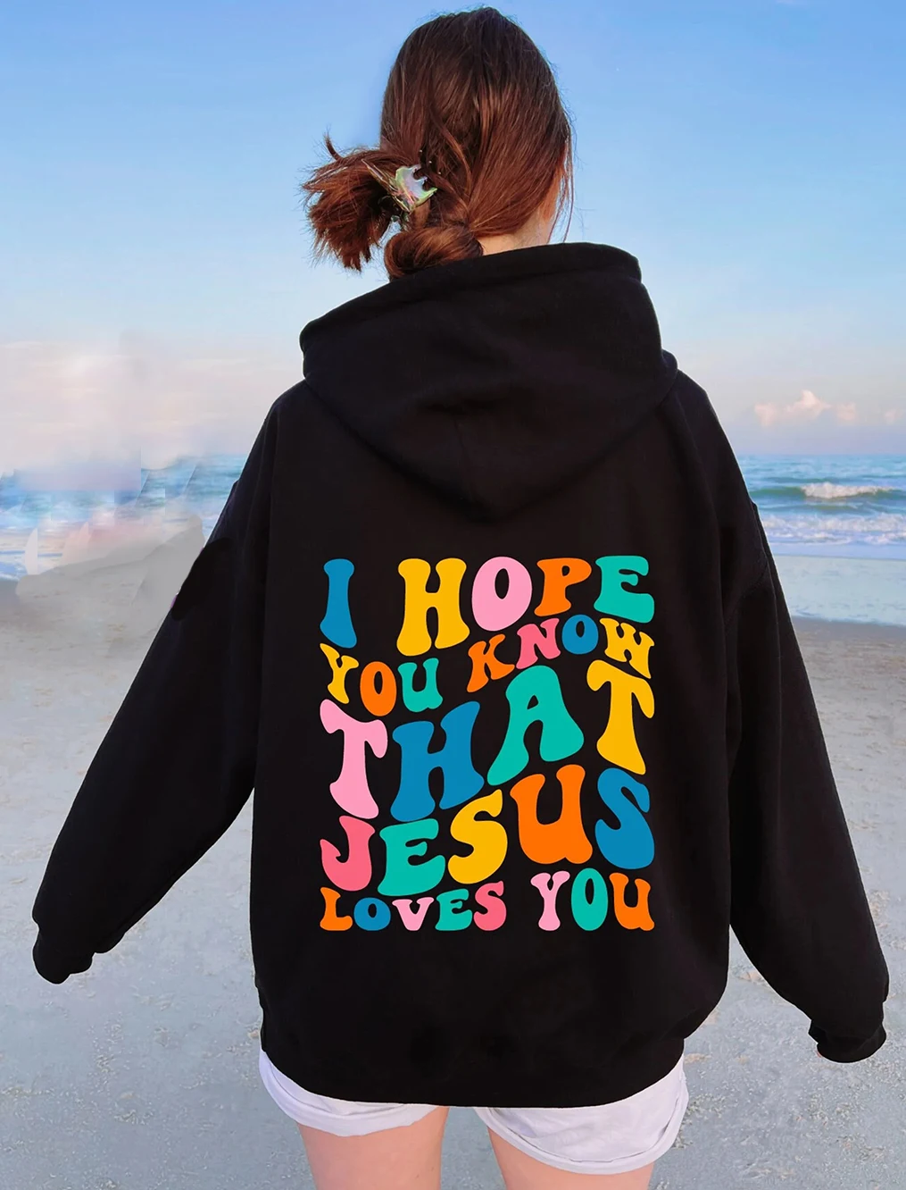 

I Hope You Know That Jesus Loves You Colored Women'S Hoodie Trendy Positive Hoody Sweatshirt Christian Cotton Hoodies