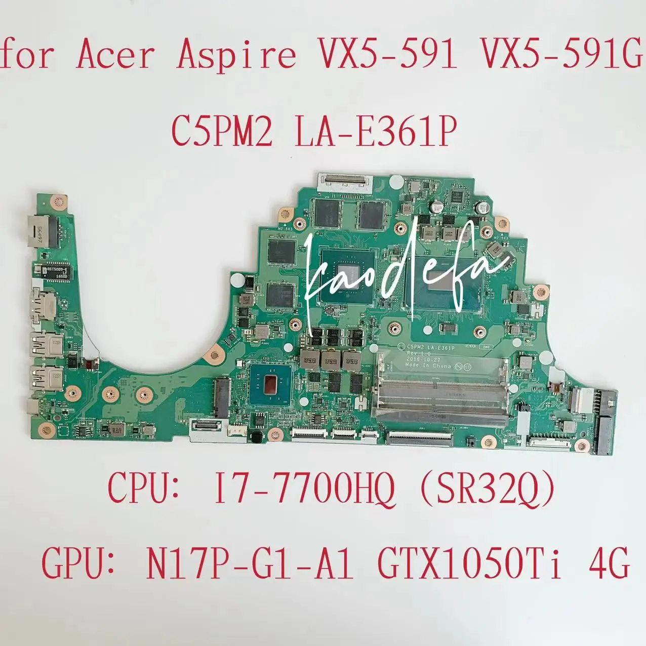 

C5PM2 LA-E361P Mainboard for Acer Aspire VX5-591 Laptop Motherboard CPU :I7-7700HQ SR32Q GPU:N17P-G1-A1 GTX1050TI 4G Test OK