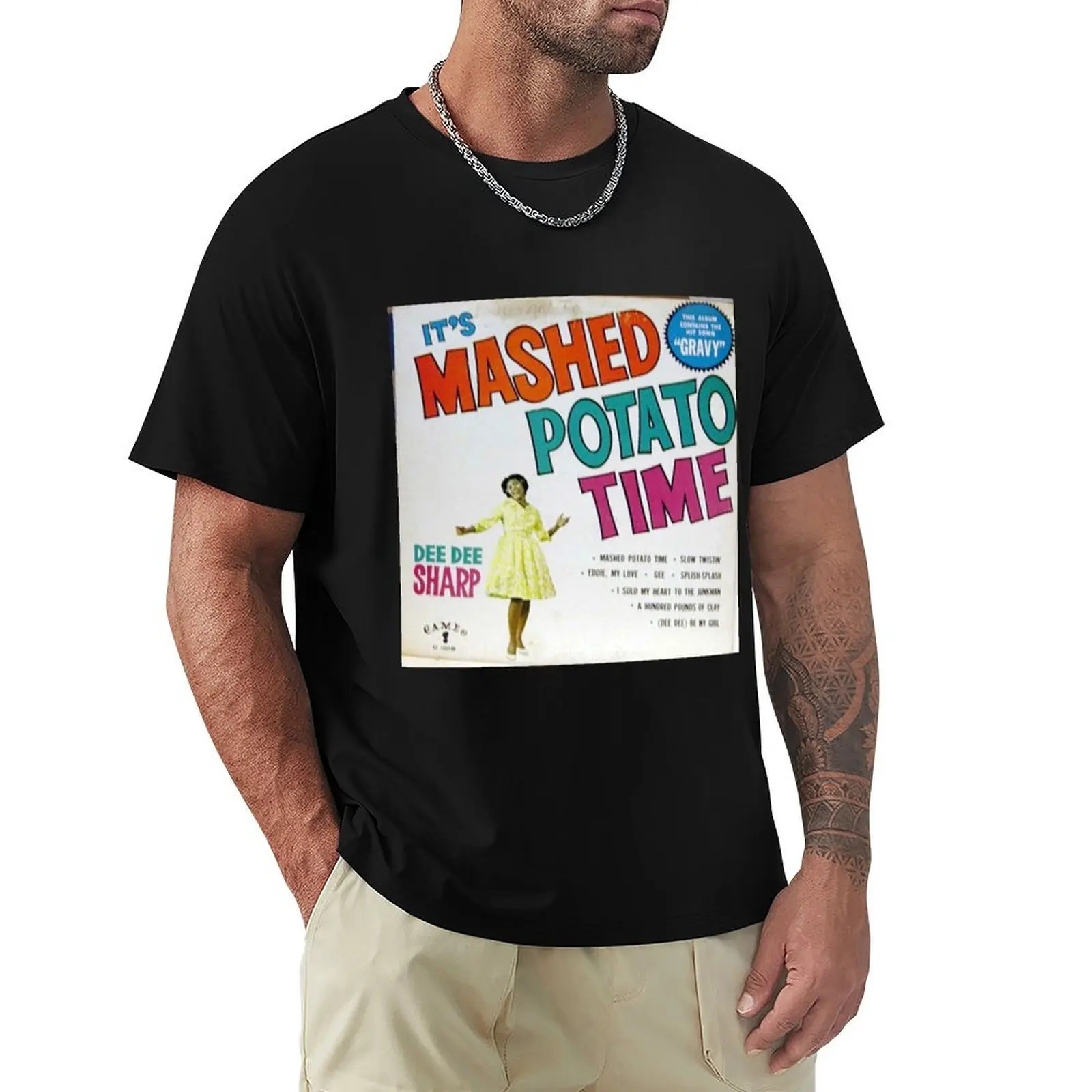 It's Mashed Potato Time by Dee Dee Sharp T-Shirt man t shirts for men T-Shirt