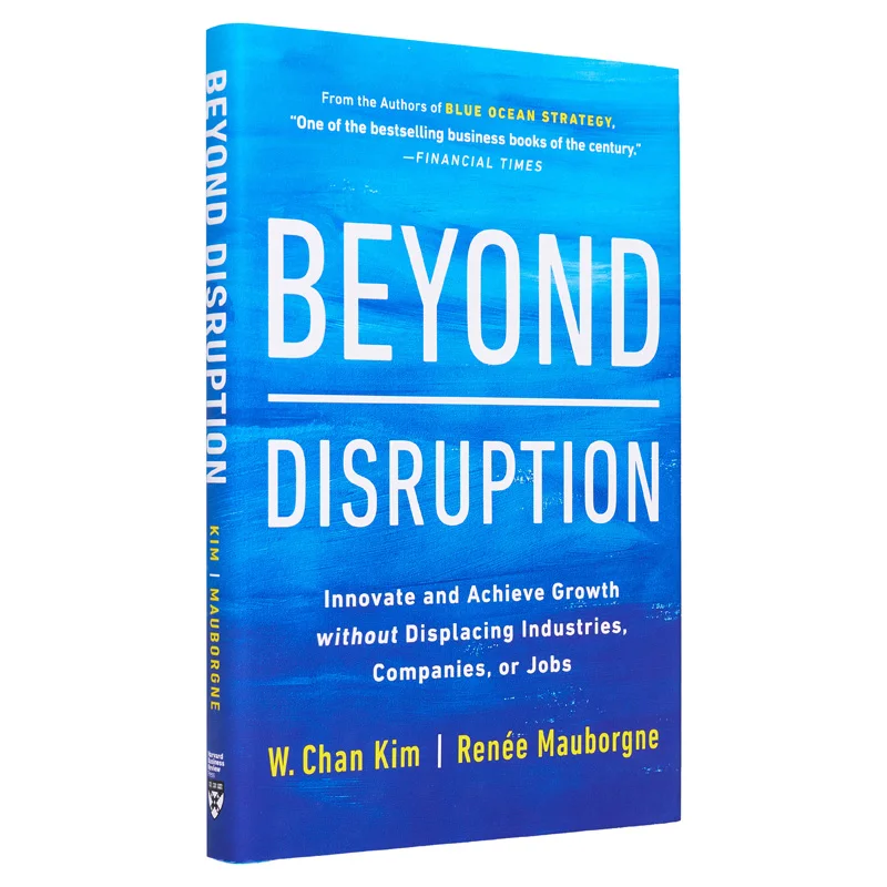 beyond-disruption-innovate-and-achieve-growth-without-displacing-industries-companies-or-jobs-9781647821326