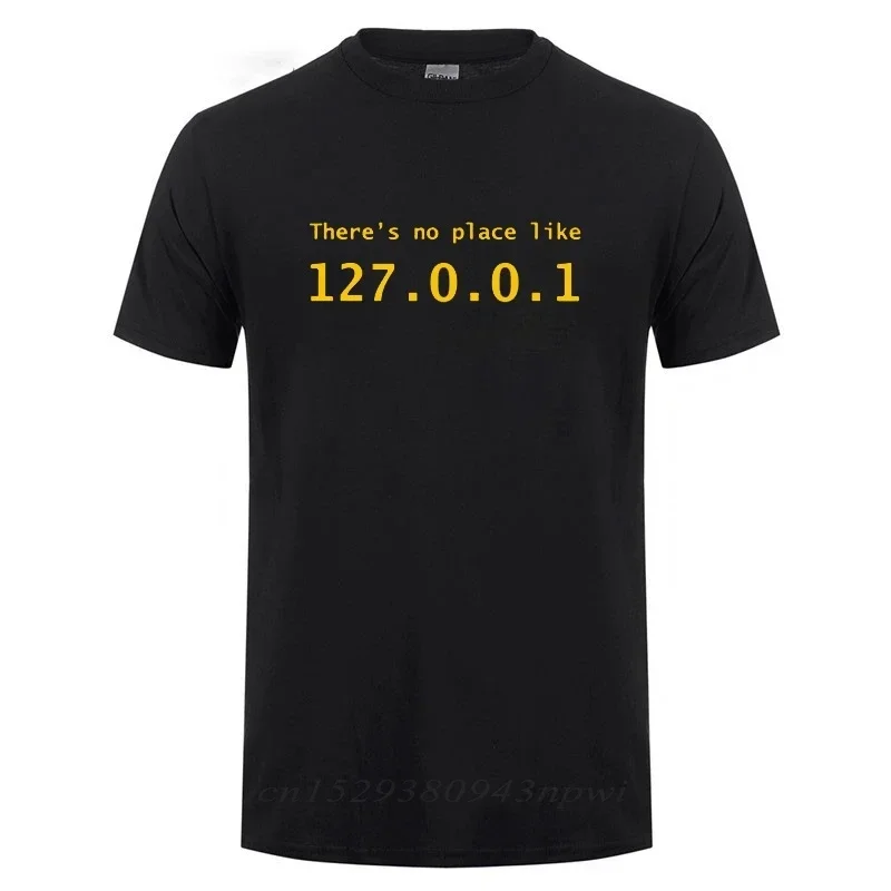 IP Address T Shirt There is No Place Like 127.0.0.1 Computer Comedy T-Shirt Funny Birthday Gift For Men Programmer Geek Tshirt