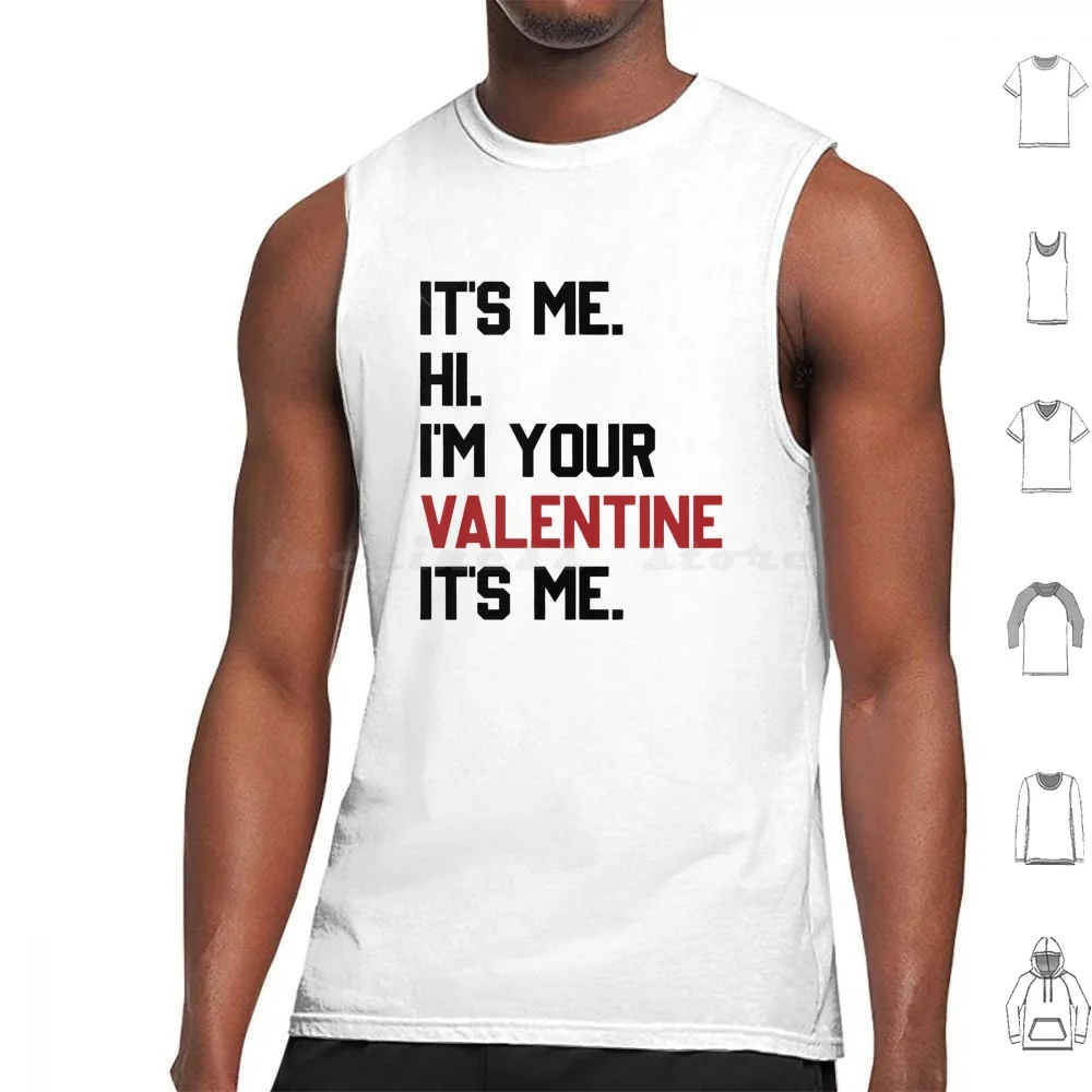 Es mí, Hola, soy tu San Valentín, yo, camisetas sin mangas, estampado de algodón, folclore, todo también, me conoce en medianoche, más amante