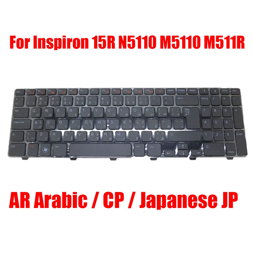 

AR/JP Laptop Keyboard For DELL For Inspiron 15R N5110 M5110 M511R 05N4PD 0NPCMN 0WVTGR Arabic Japanese CP Black New