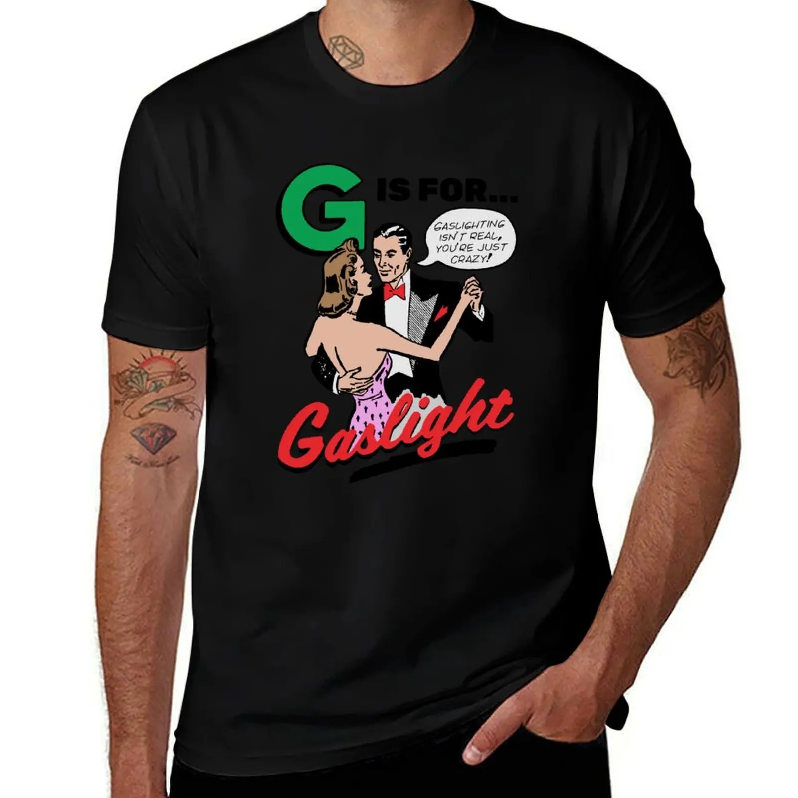 

G Is For Gaslight Shirt Gaslighting Isn’t Real You’re Just Crazy T-Shirt Simple Graphic Design T-Shirt