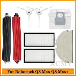 For Roborock Q8 Max / Q8 Max+ Robot Vacuum Cleaner Hepa Filter Dust Bags Side Brush Parts Roller Brush Mop Cloth Accessories