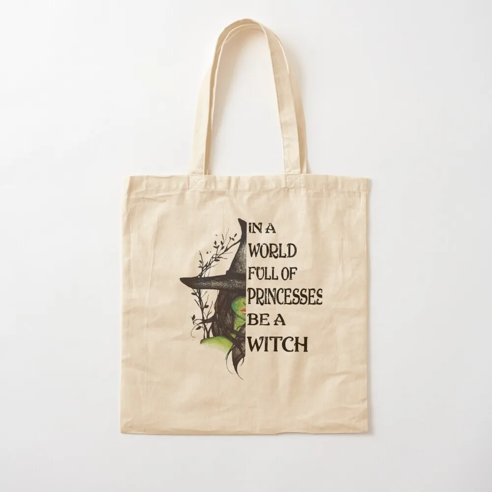 

In A World Full Of Princesses Be A Witch Halloween Tote Bag Shopper handbag Big bag Reusable bags Canvas Tote Bag