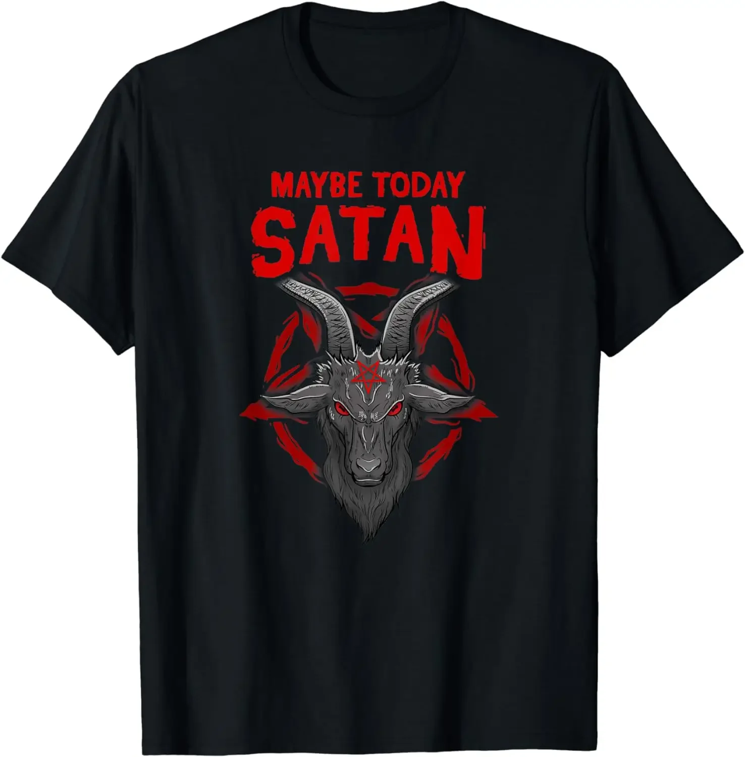 

Maybe Today Satan I Satanic Goat T-Shirt 100% Cotton O-Neck Summer Short Sleeve Casual Mens T-shirt Size S-3XL